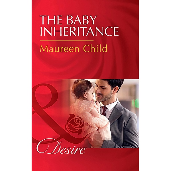 The Baby Inheritance (Mills & Boon Desire) (Billionaires and Babies, Book 72) / Mills & Boon Desire, Maureen Child