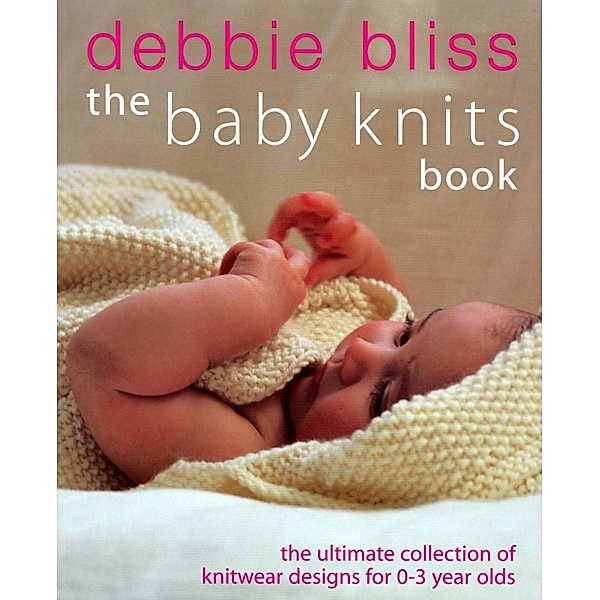 The Baby Knits Book, Debbie Bliss