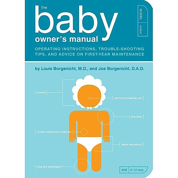 The Baby Owner's Manual, Louis, M.D. Borgenicht, Joe Borgenicht