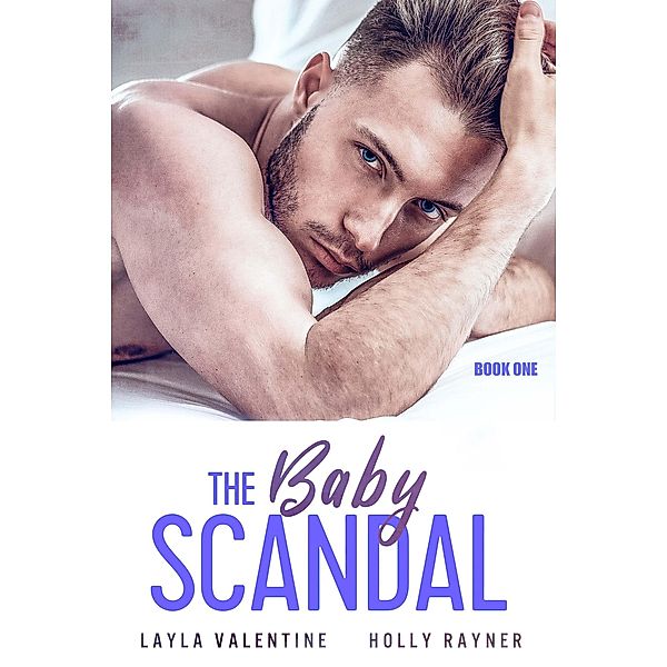 The Baby Scandal / The Baby Scandal, Layla Valentine, Holly Rayner