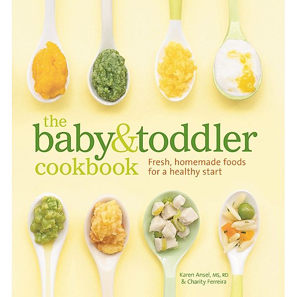 The Baby & Toddler Cookbook, Karen Ansel, Charity Ferreira