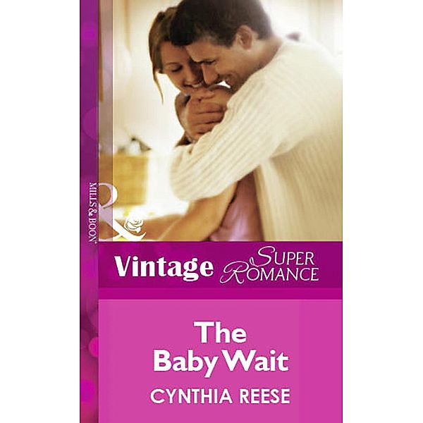 The Baby Wait (Mills & Boon Vintage Superromance) / Mills & Boon Vintage Superromance, Cynthia Reese