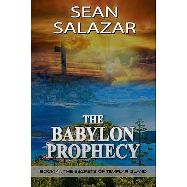 The Babylon Prophecy: Book Four / The Babylon Prophecy Bd.4, Sean Salizar