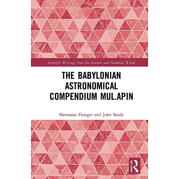 The Babylonian Astronomical Compendium MUL.APIN, Hermann Hunger, John Steele