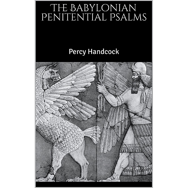 The Babylonian Penitential Psalms, Percy Handcock