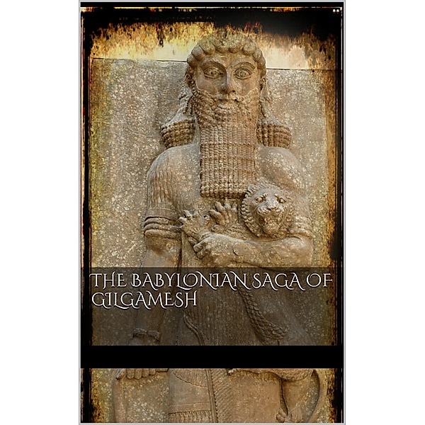 The Babylonian Saga of Gilgamesh, Aa. Vv