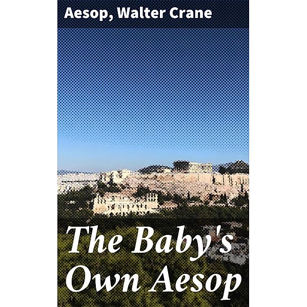 The Baby's Own Aesop, Aesop, Walter Crane