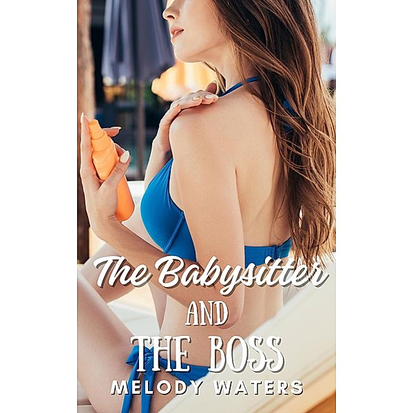 The Babysitter and the Boss, Melody Waters