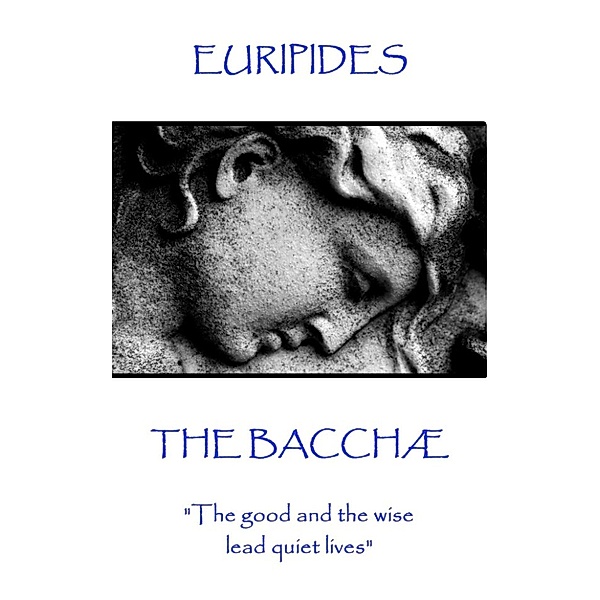 The Bacchæ, Euripides