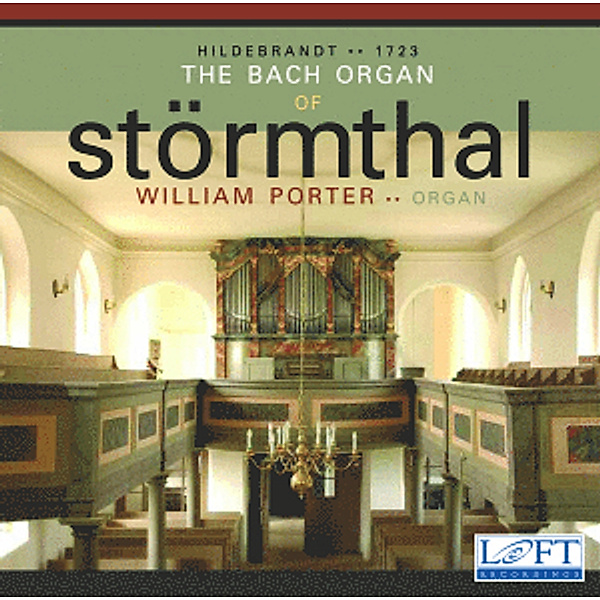 The Bach Organ Of Störmthal, William Porter