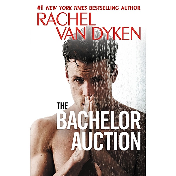 The Bachelor Auction / The Bachelors of Arizona Bd.1, Rachel Van Dyken