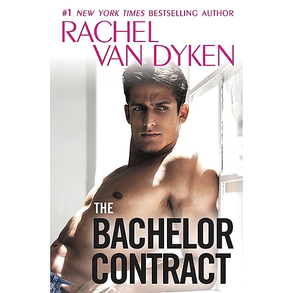 The Bachelor Contract / The Bachelors of Arizona Bd.3, Rachel Van Dyken