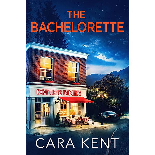 The Bachelorette (Glenville Small Town Mystery Thriller) / Glenville Small Town Mystery Thriller, Cara Kent