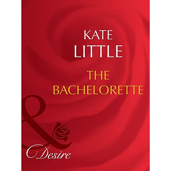 The Bachelorette (Mills & Boon Desire) (20 Amber Court, Book 3), Kate Little