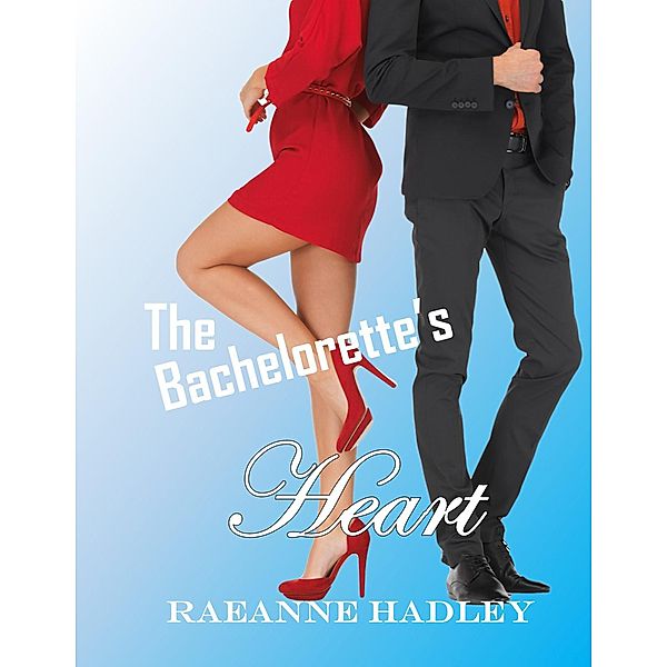The Bachelorette's Heart, Raeanne Hadley