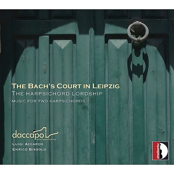 The Bach'S Court In Leipzig-Werke Für 2 Cembali, Luigi Accardo, Enrico Bissolo