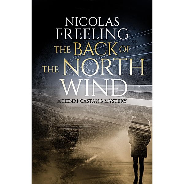 The Back of the North Wind / The Henri Castang Mysteries, Nicolas Freeling
