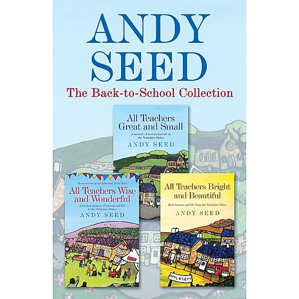 The Back to School collection: ALL TEACHERS GREAT AND SMALL, ALL TEACHERS WISE AND WONDERFUL, ALL TEACHERS BRIGHT AND BEAUTIFUL, Andy Seed