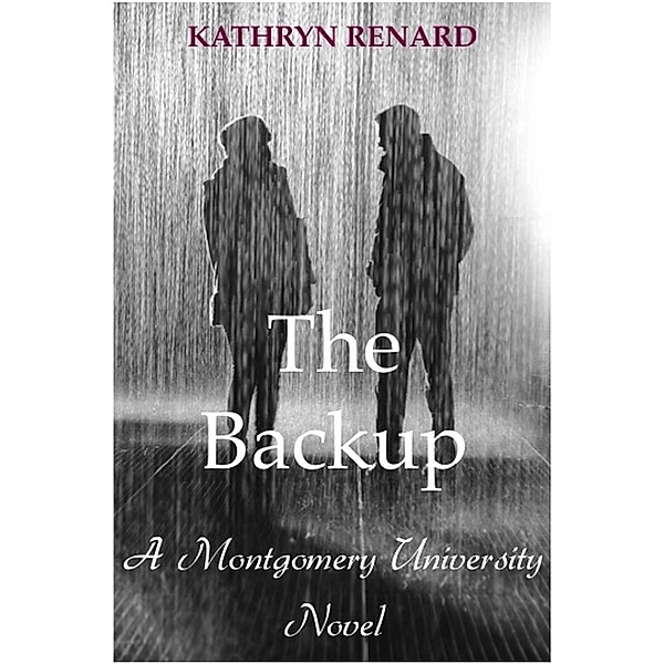 The Backup (A Montgomery University Novel, #1), Kathryn Renard
