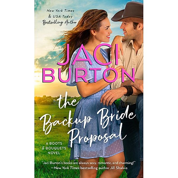 The Backup Bride Proposal / A Boots and Bouquets Novel Bd.4, Jaci Burton