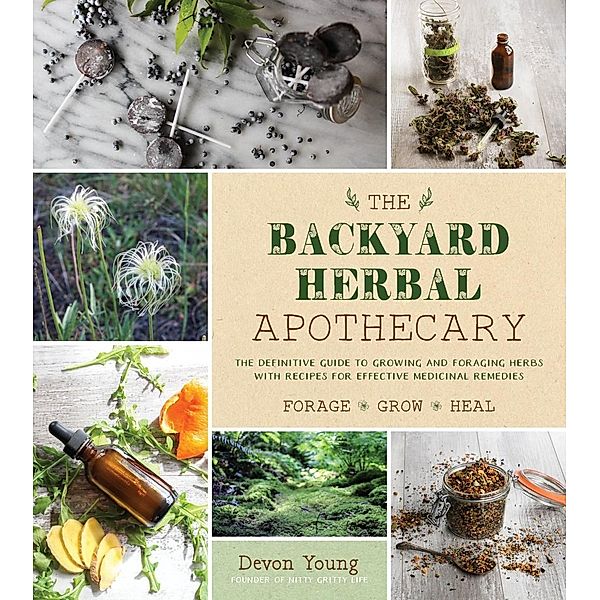The Backyard Herbal Apothecary, Devon Young