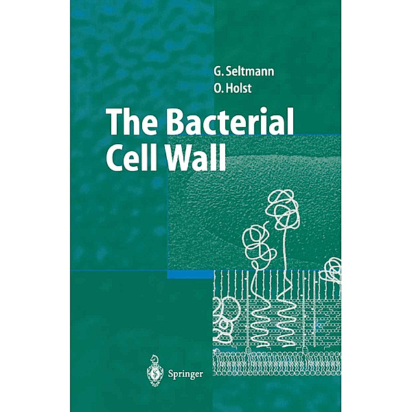 The Bacterial Cell Wall, Guntram Seltmann, Otto Holst