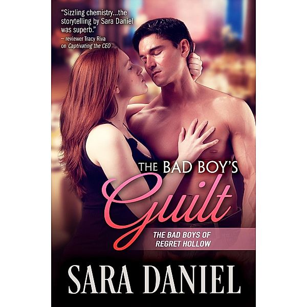 The Bad Boy's Guilt (The Bad Boys of Regret Hollow, #2), Sara Daniel