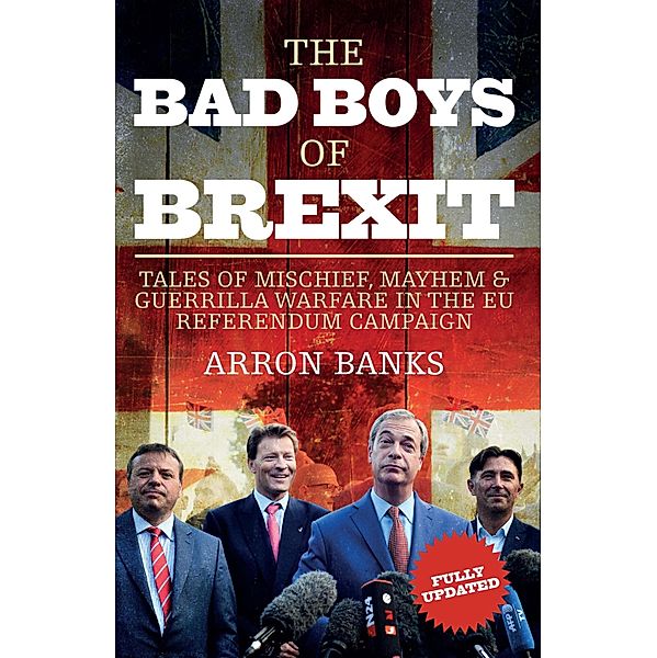 The Bad Boys of Brexit, Arron Banks