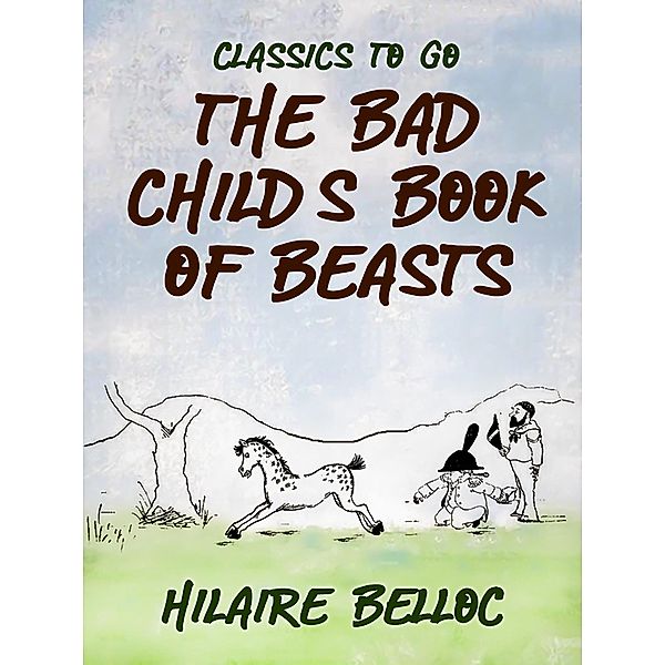 The Bad Child's Book of Beasts, Hilaire Belloc