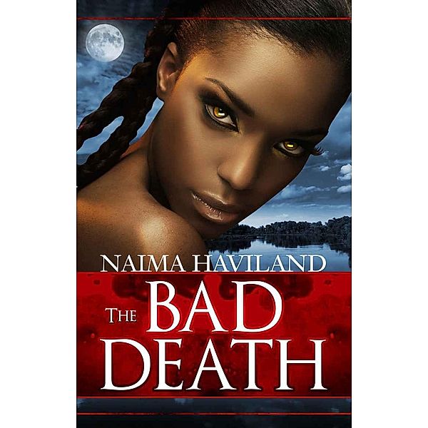 The Bad Death (The Bloodroom Series, #2) / The Bloodroom Series, Naima Haviland