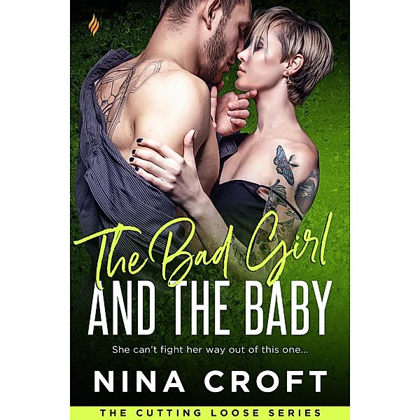 The Bad Girl and the Baby / Cutting Loose Bd.3, Nina Croft