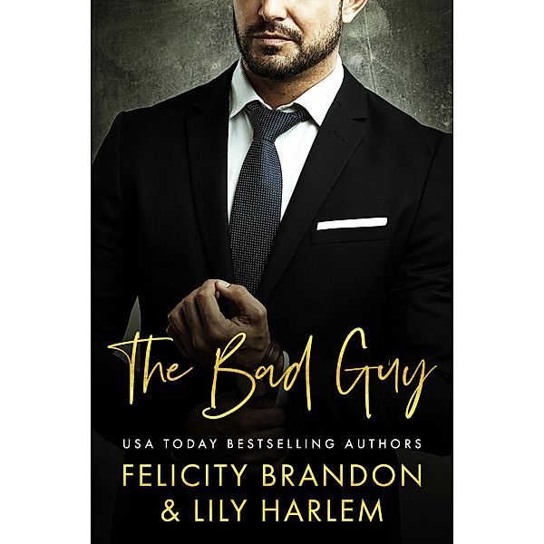 The Bad Guy (The Kings of Dukes Series, #1) / The Kings of Dukes Series, Felicity Brandon, Lily Harlem