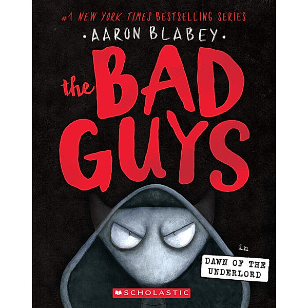 The Bad Guys in the Dawn of the Underlord, Aaron Blabey