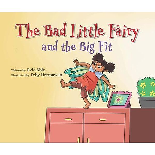 The Bad Little Fairy and the Big Fit / Book of Venus, Evie Able