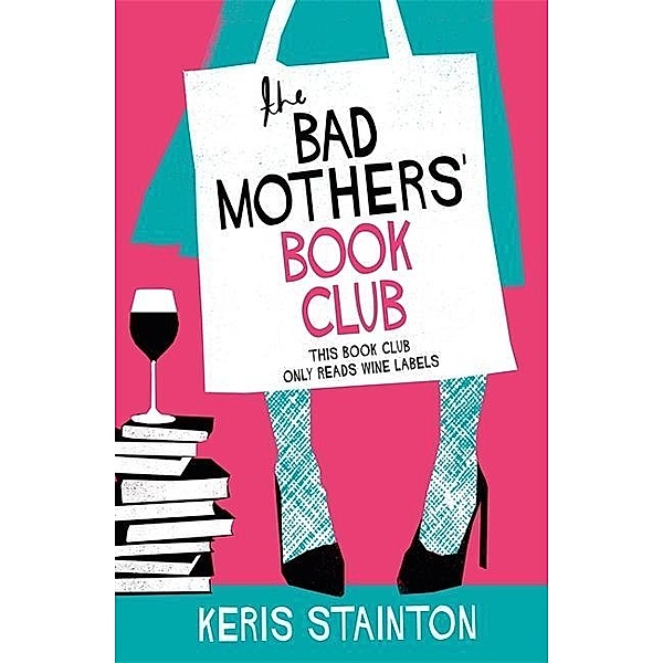The Bad Mothers' Book Club, Keris Stainton