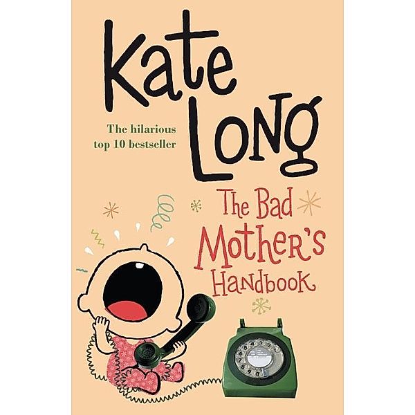 The Bad Mother's Handbook, Kate Long