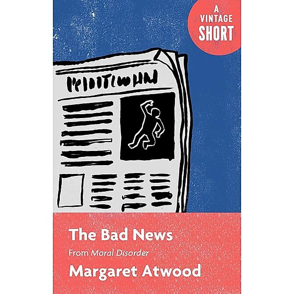 The Bad News / A Vintage Short, Margaret Atwood