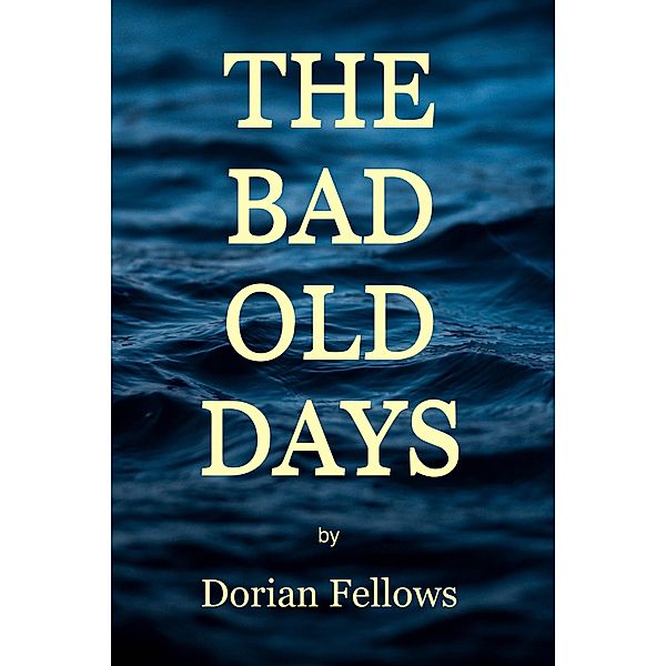 The Bad Old Days, Dorian Fellows