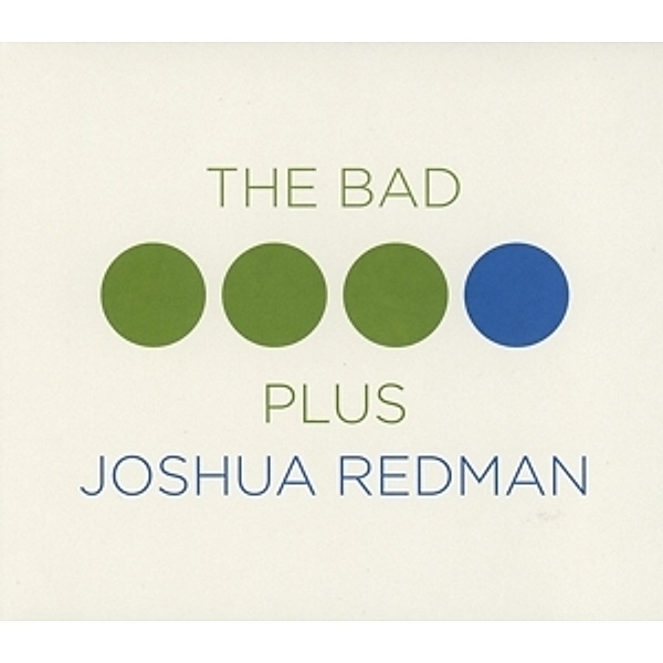 The Bad Plus Joshua Redman, Joshua Redman, The Bad Plus