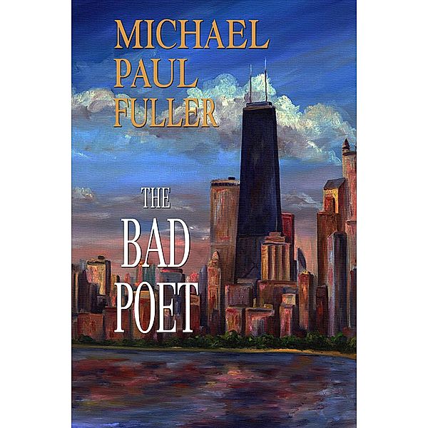 The Bad Poet, Michael Paul Fuller