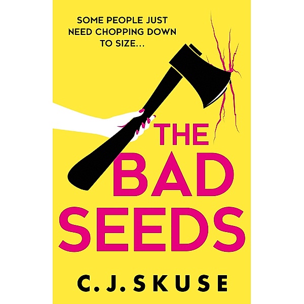 The Bad Seeds / Sweetpea series Bd.5, C. J. Skuse