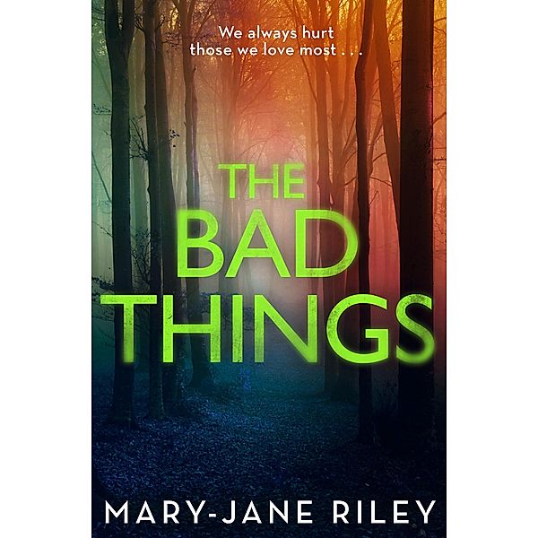 The Bad Things / Alex Devlin Bd.1, Mary-Jane Riley