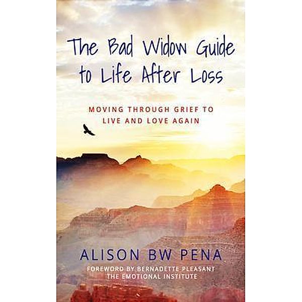 The Bad Widow Guide to Life After Loss, Alison Pena