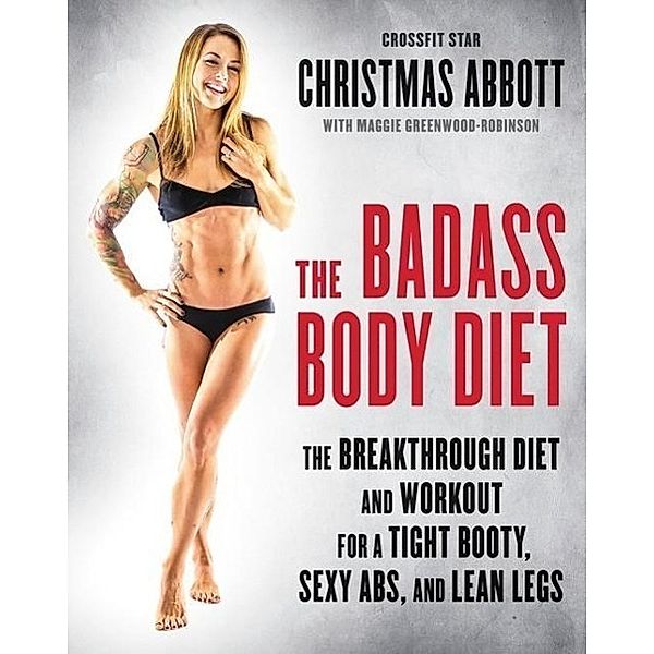 The Badass Body Diet, Christmas Abbott