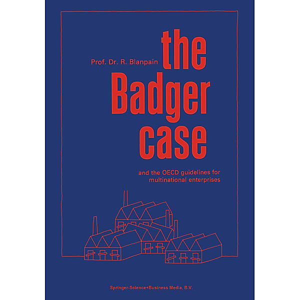 The Badger Case and the OECD Guidelines for Multinational Enterprises, Roger Blanpain