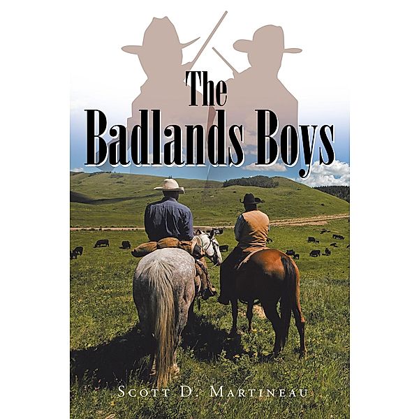 The Badlands Boys, Scott D. Martineau