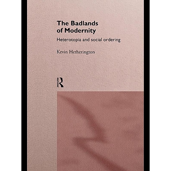 The Badlands of Modernity, Kevin Hetherington