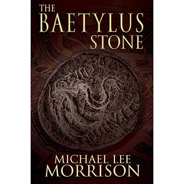 The Baetylus Stone, Michael Lee Morrison