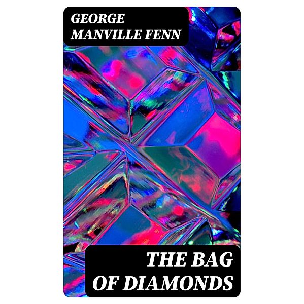 The Bag of Diamonds, George Manville Fenn