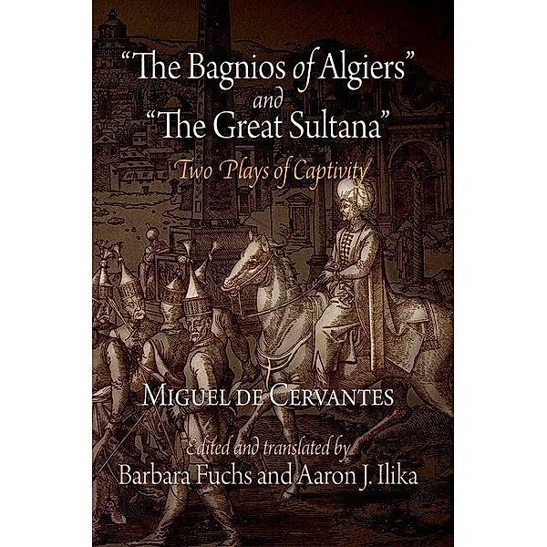 The Bagnios of Algiers and The Great Sultana, Miguel de Cervantes